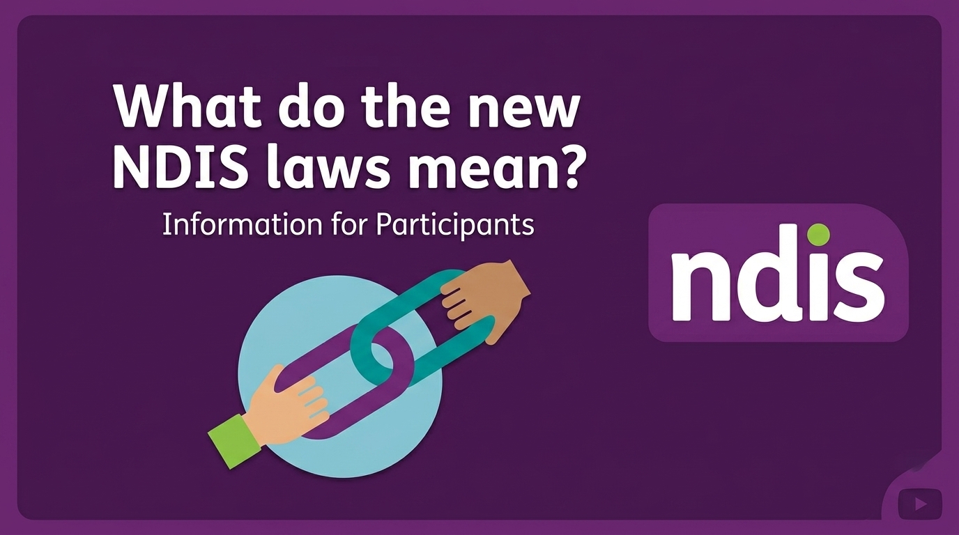 New NDIS Laws 2026: What the Changes Mean for Participants