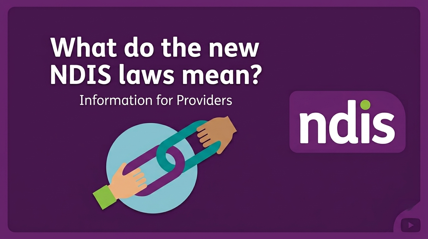 New NDIS Laws 2026: What the Changes Mean for Providers